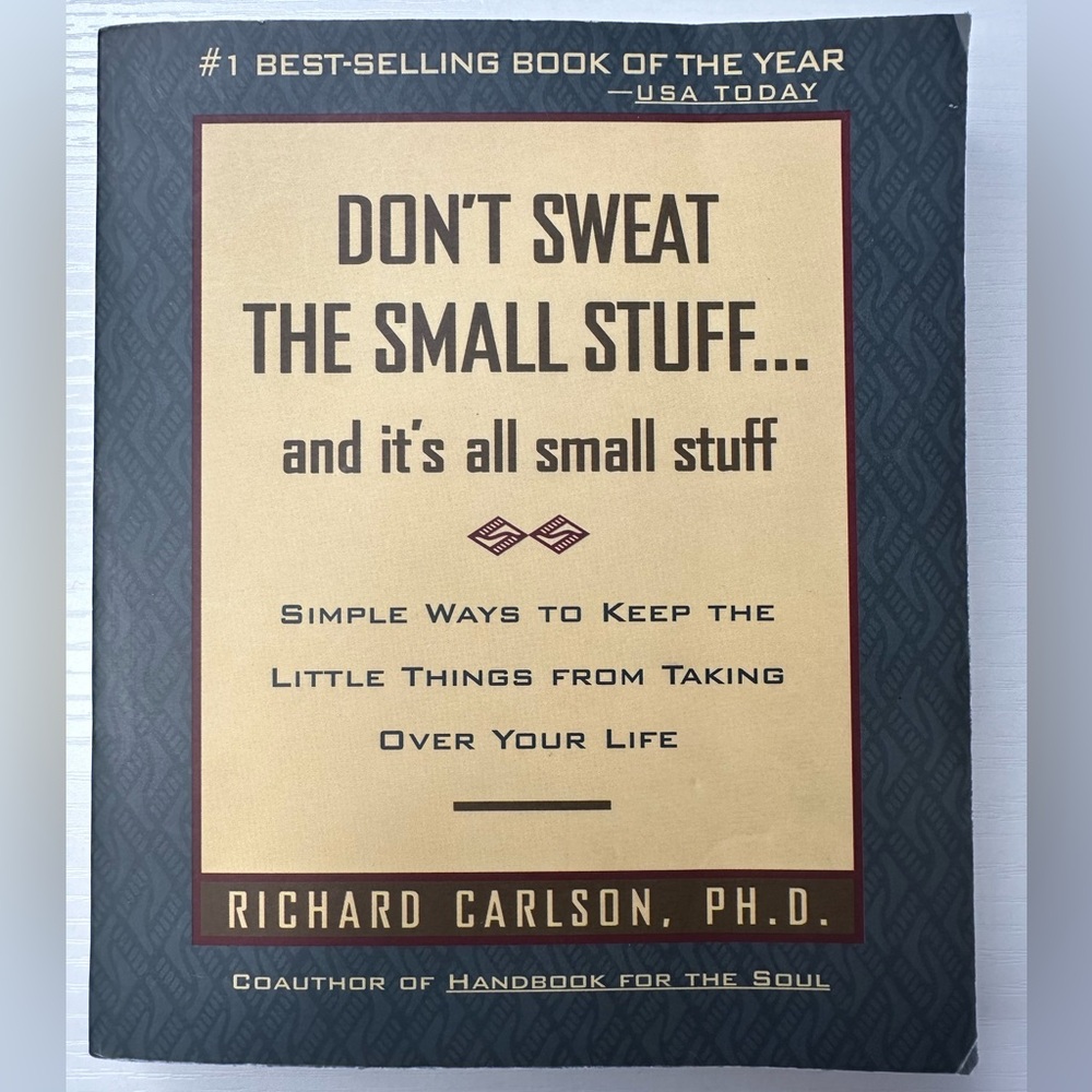 DON’T SWEAT THE SMALL STUFF… and it’s all small stuff Paperback Book